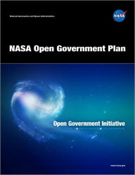 Title: NASA Open Government Plan, Author: United States Government National Aeronautics and Space Administration