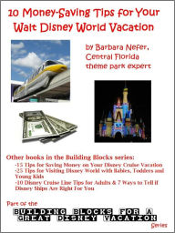 Title: 10 Money-Saving Tips for Your Walt Disney World Vacation, Author: Barbara Nefer