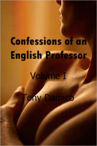 Title: Confessions of an English Professor, Author: Tony Damico