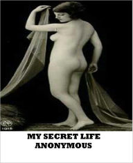 Title: My Secret Life-A Classic Victorian Erotic Novel, Author: anonymous