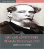 Life and Adventures of Martin Chuzzlewit (Illustrated)