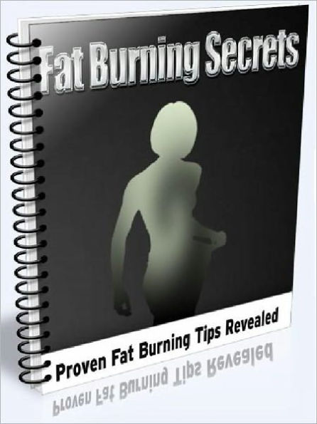 Fat Burning Secrets: Proven Fat Burning Tips Revealed