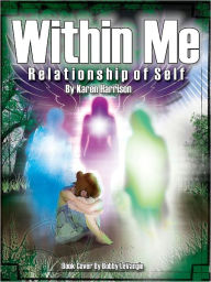 Title: Within Me Relationship of Self, Author: Karen Harrison