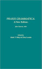 Praxis Grammatica: A New Edition.