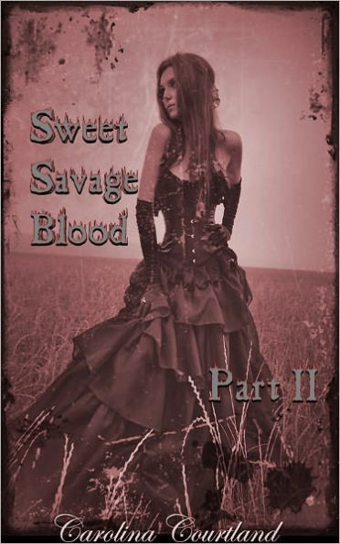 Sweet Savage Blood, Part II: Revelations