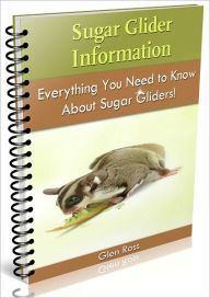 Title: Sugar Glider Information, Author: Glen Ross