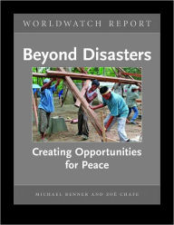 Title: Beyond Disasters: Creating Opportunities for Peace, Author: Michael Renner