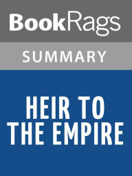Title: Heir to the Empire by Timothy Zahn l Summary & Study Guide, Author: BookRags