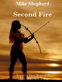 Second Fire: Sequel to First Dawn in the Lost Millenium Series