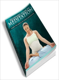 Title: Beginners Guide To Meditation, Author: Dawn Publishing