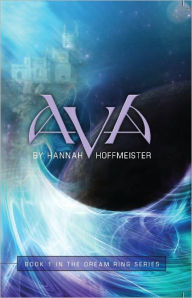 Title: Ava - Dream Ring Series Book 1, Author: Hannah Hoffmeister
