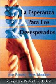 Title: La Esperanza Para Los Desesperados, Author: Jack Abeelen