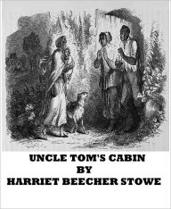 Title: Uncle Tom's Cabin, Author: Harriet Beecher Stowe