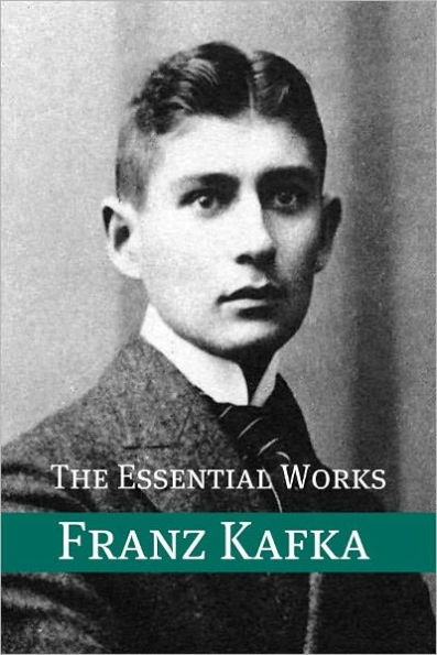 The Essential Works of Franz Kafka (Annotated)