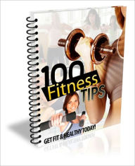 Title: 100 Fitness Tips EVERY Fitness Buff Should Know!, Author: Lou Diamond