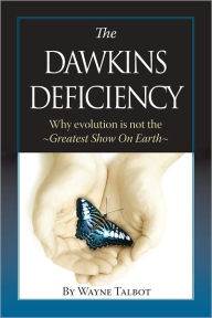 Title: The Dawkins Deficiency, Author: Wayne Talbot