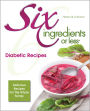 Six Ingredients or Less Diabetic Recipes