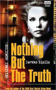 Title: Helsinki Homicide: Nothing but the Truth, Author: Jarkko Sipila