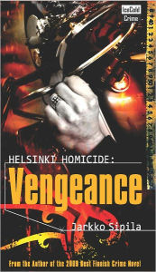 Title: Helsinki Homicide: Vengeance, Author: Jarkko Sipila