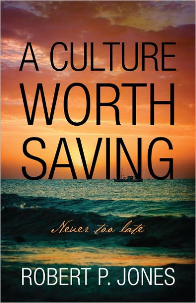 A Culture Worth Saving: Never too late