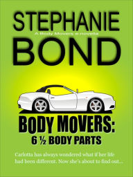 Title: 6 1/2 Body Parts (Body Movers Series), Author: Stephanie Bond