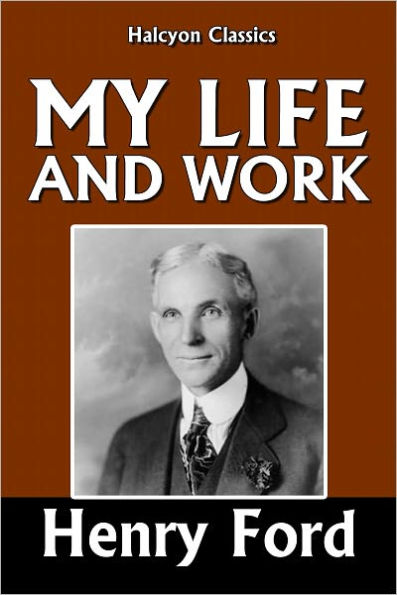 My Life and Work by Henry Ford