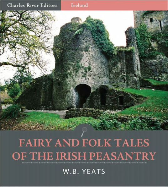 Fairy and Folk Tales of the Irish Peasantry (Illustrated)