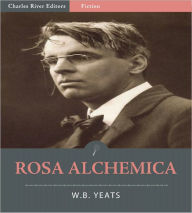 Title: Rosa Alchemica (Illustrated), Author: William Butler Yeats