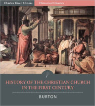 Title: History of the Christian Church in the First Century, Author: Edward Burton