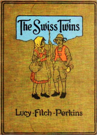 Title: The Swiss Twins, Author: Lucy Fitch Perkins