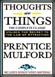 Title: THOUGHTS ARE THINGS [Deluxe Edition] The Complete Original Classic Plus BONUS Video, Author: Prentice Mulford