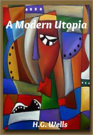 Title: A Modern Utopia, Author: H. G. Wells