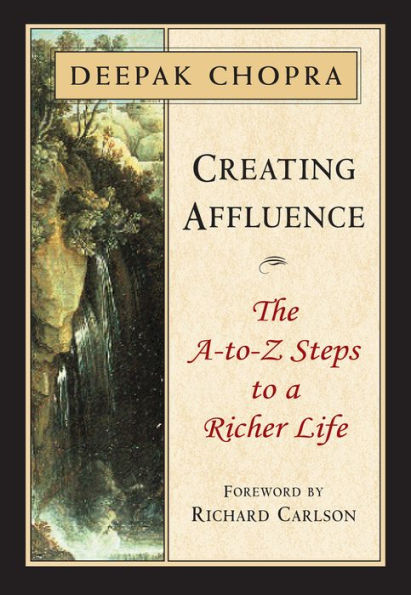 Creating Affluence: The A-to-Z Steps to a Richer Life