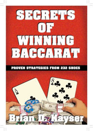 Title: Secrets of Winning Baccarat, Author: Brian Kayser