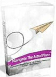 Title: Navigate The Astral Plane, Author: 99 ¢ eStore