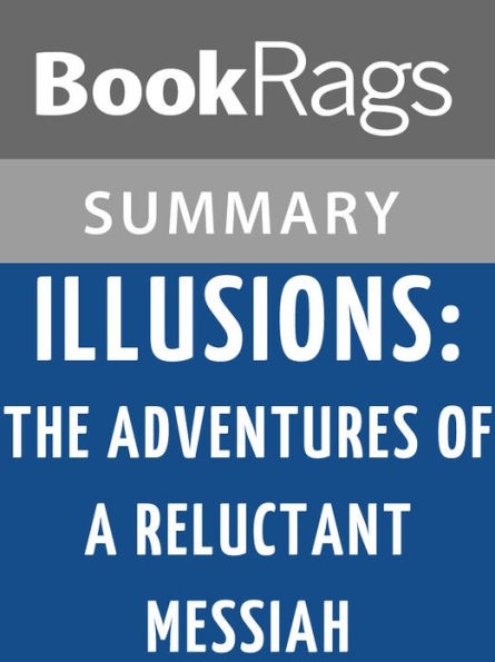 Illusions: The Adventures of a Reluctant Messiah by Richard Bach l Summary & Study Guide