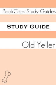 Title: Study Guide: Old Yeller (A BookCaps Study Guide), Author: BookCaps