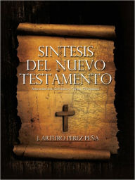 Title: SINTESIS DEL NUEVO TESTAMENTO, Author: J. Arturo Pérez-Peña