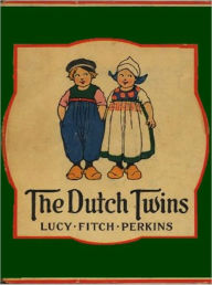 Title: The Dutch Twins, Author: Lucy Fitch Perkins
