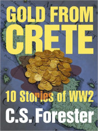 Title: Gold from Crete, Author: C. S. Forester