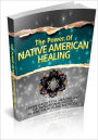 The Power Of Native American Healing! AAA+++