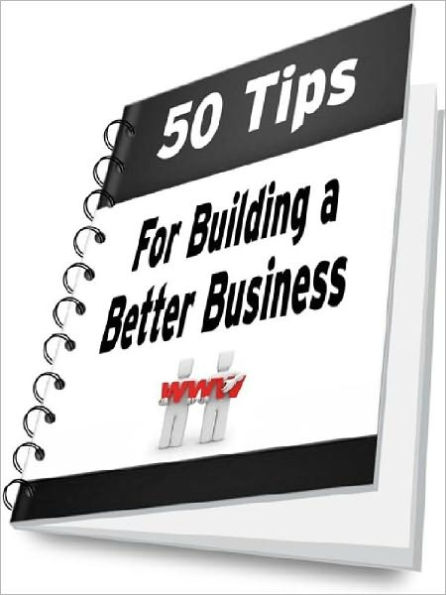 50 Tips For Building a Better Business