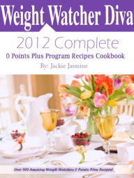 Title: Weight Watchers Diva 2012 Complete 0 Points Plus Program Recipes Cookbook, Author: Jackie Jasmine