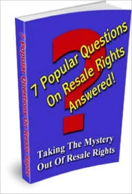 Title: 7 Popular Questions On Resale Rights Answered!, Author: 7 Popular Questions On Resale Rights Answered!