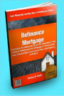 Refinance Mortgage : Information On Refinancing Is At Your Fingertips In This Guide To Refinancing Your Mortgage Or Home Equity Loan, Interest Rates, Choosing Lenders, ARM Options, And More!