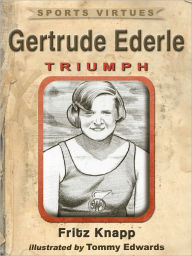 Title: Gertrude Ederle: Triumph, Author: Fritz Knapp
