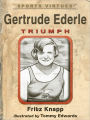 Gertrude Ederle: Triumph