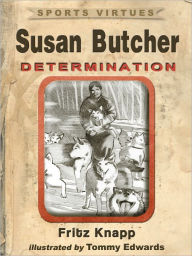 Title: Susan Butcher: Determination, Author: Fritz Knapp