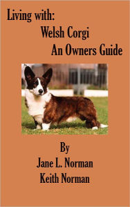 Title: Living With: Welsh Corgi, An Owner's Guide, Author: Jane Norman