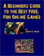 A Beginners Guide to the Best Free/Fun Online Games